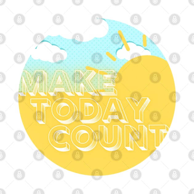 Make Today Count by LaurenPatrick