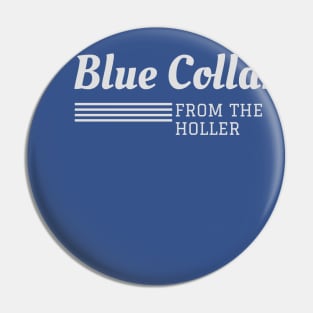 Blue Collar From The Holler Pin