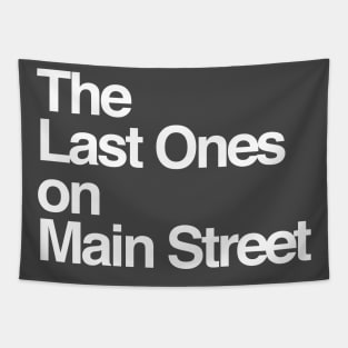 The Last Ones on Main Street Tapestry