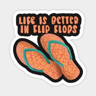 Life is Better in Flip Flops Magnet