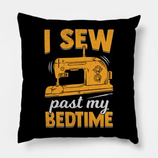 I Sew Past My Bedtime Sewing Lover Gift Pillow