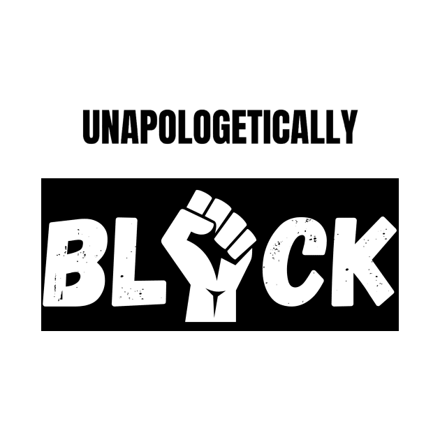 Unapologetically black. celebrate the strength and beauty of our black community by Tee Shop