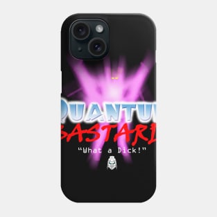 Quantum Bastard Phone Case