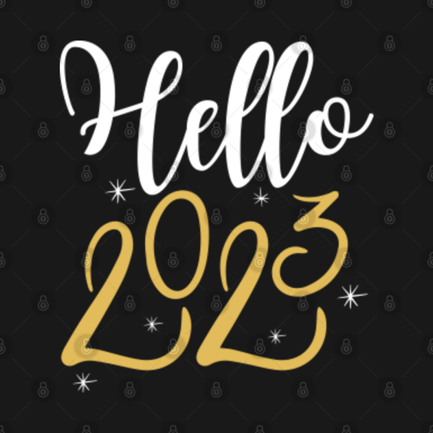 hello 2023 - Hello 2023 - T-Shirt | TeePublic