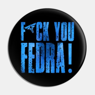 F You Fedra X Pin