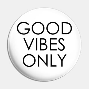 good vibes only Pin