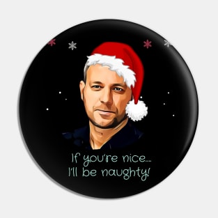 If you're nice, I'll be naughty - Brett Sutton Christmas Pin