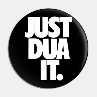 Just Dua It. Pin