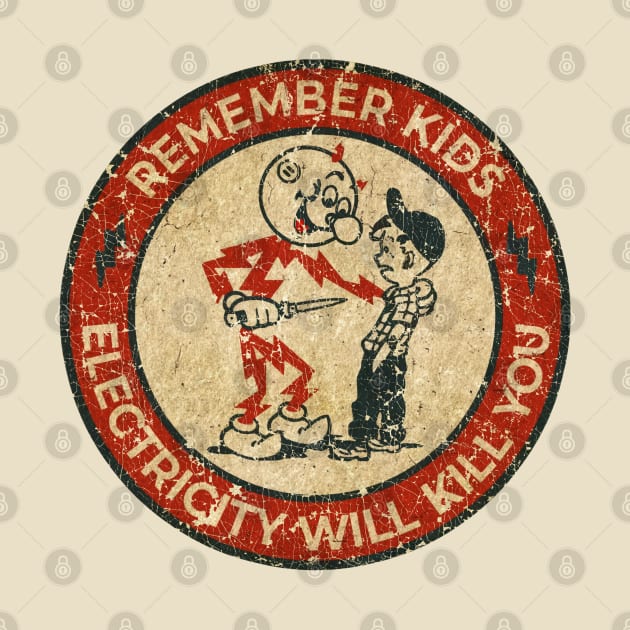 RETRO VINTAGE REMEMBER KIDS ELECTRICITY WILL KILL YOU by PESTA PORA