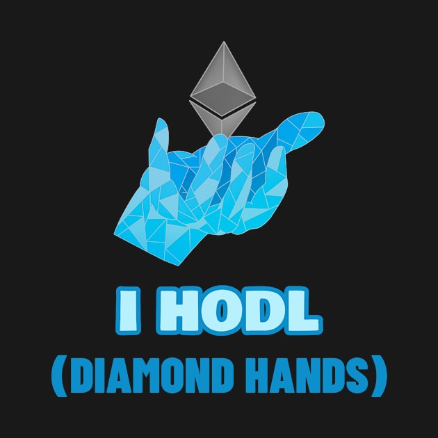I Hodl  Diamond Hands Design by ArtPace