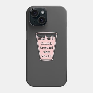 Drink Around the World Country Cup Millennial Pink Phone Case