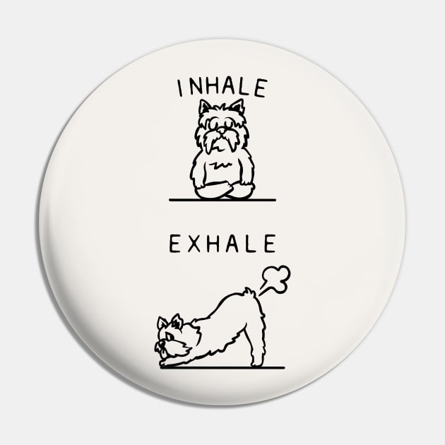 Inhale Exhale Yorkshire Terrier Pin by huebucket