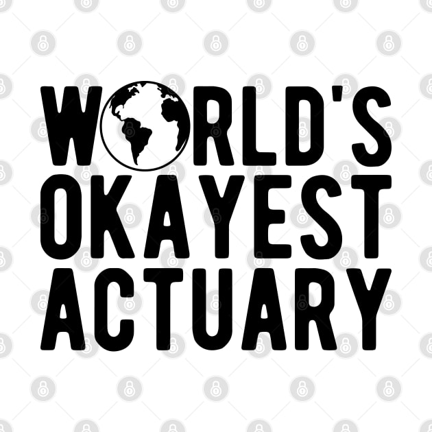 Actuary - World's okayest actuary by KC Happy Shop