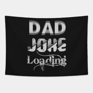 dad Joke Loading Shirt Funny t Shirts for Men Best dad Gifts Tapestry