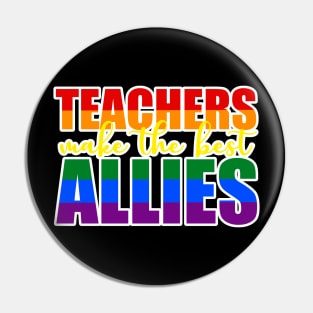 LGBTQ Ally t-shirts for teachers Teachers Make The Best Allies Pin