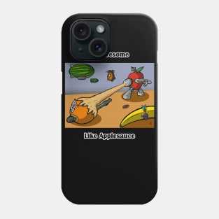 Be Awesome Like Applesauce Phone Case