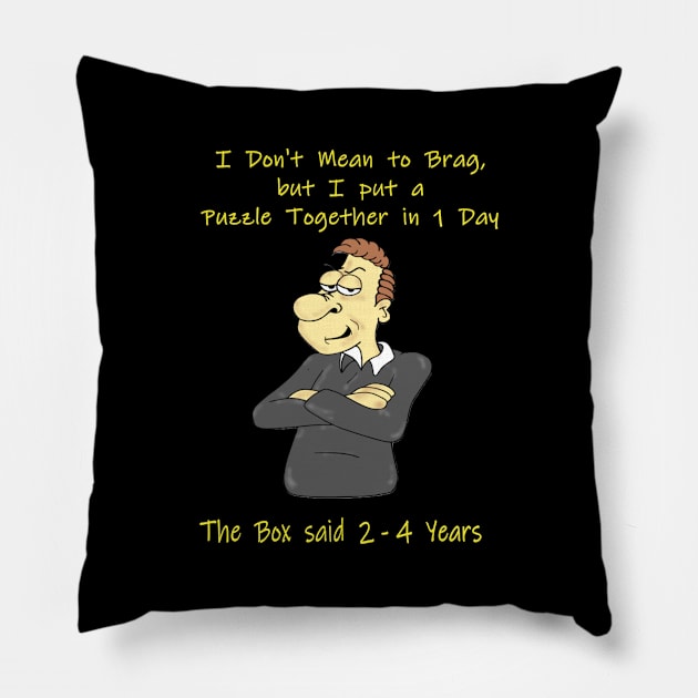 Don't mean to Brag but... Pillow by KJKlassiks