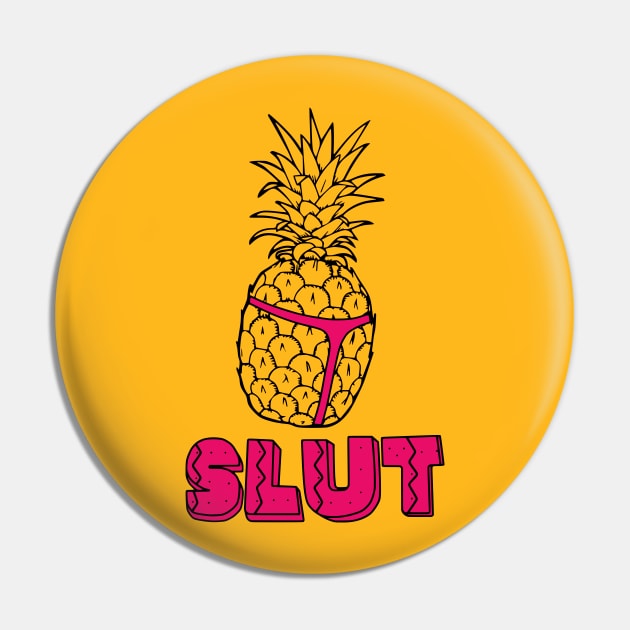 Pineapple Slut Pin by Lasso Print