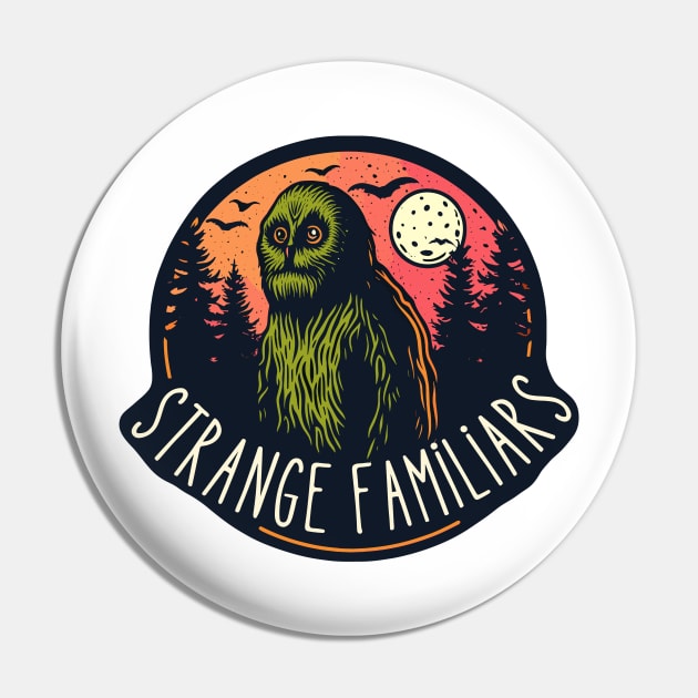 Strange Familiars Pin by cloudhiker