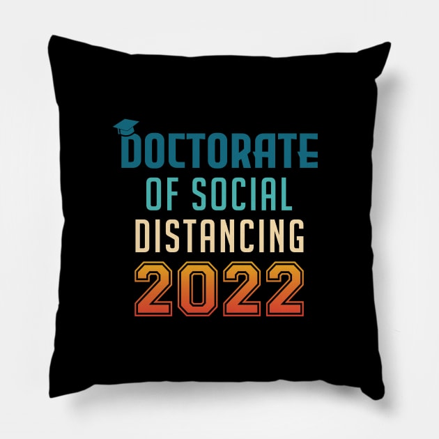 Doctorate of Social Distancing 2022 Graduation Pillow by InfiniTee Design