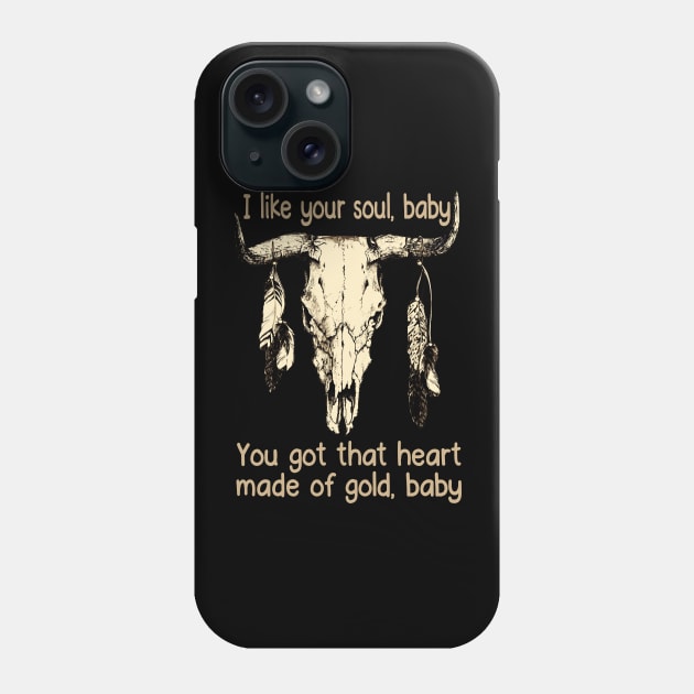 I Like Your Soul, Baby You Got That Heart Made Of Gold, Baby Music Bull-Skull Phone Case by GodeleineBesnard