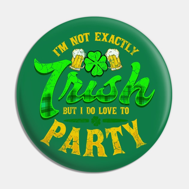 Not Exactly Irish St Patricks Day Pin by E