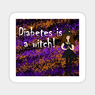 Diabetes is a Witch! Magnet