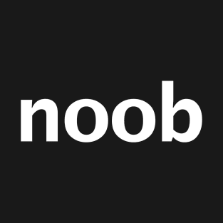 Noob Gamer Minimal Typography White Text T-Shirt