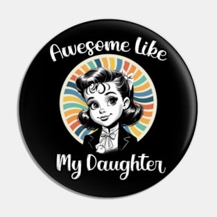 Awesome-Like-My-Daughter Pin