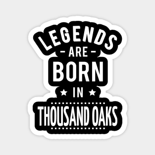 Legends Are Born In Thousand Oaks Magnet