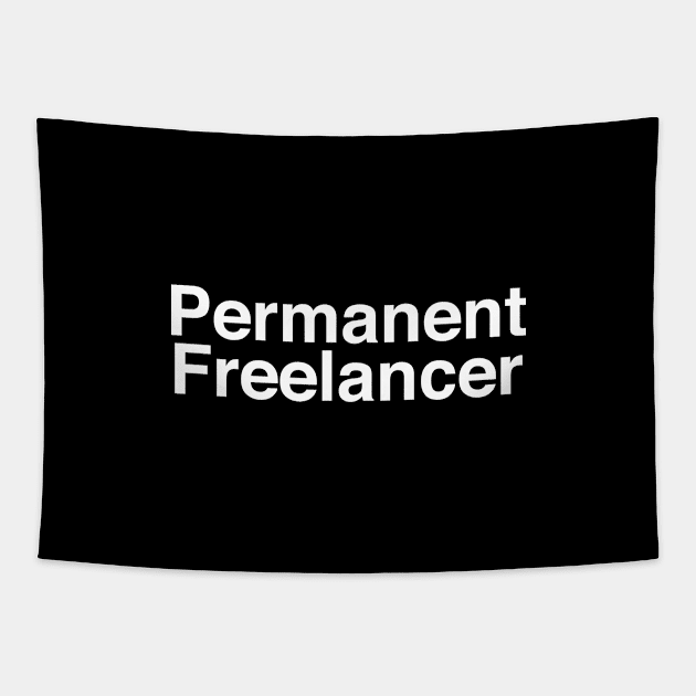 Permanent Freelancer Tapestry by jayaadiprastya