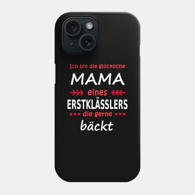 Mama Einschulung Erstklässler Schulanfang Geschenk Phone Case by FindYourFavouriteDesign