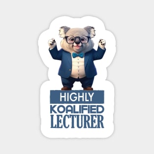 Just a Highly Koalified Lecturer Koala Magnet