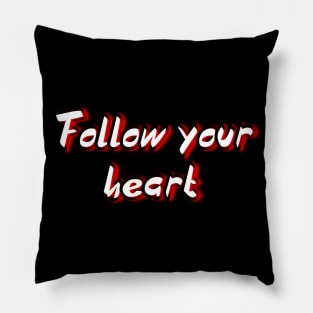 Follow your heart Pillow