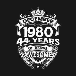 December 1980 44 Years Of Being Awesome Limited Edition Birthday T-Shirt