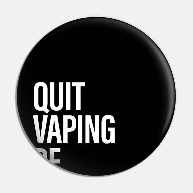 Quit Vaping Be A Man Pin by vintage-corner