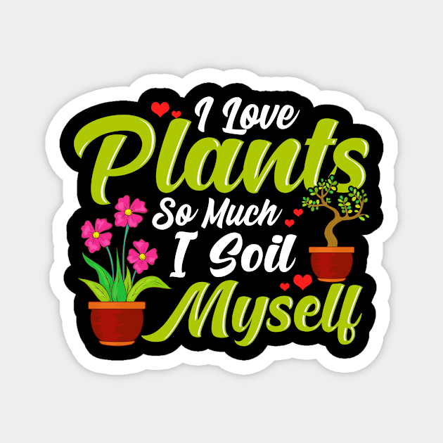 I Love Plants So Much I Soil Myself Succulent Pun Magnet by theperfectpresents