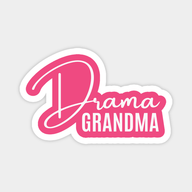 Drama Grandma Magnet by RefinedApparelLTD