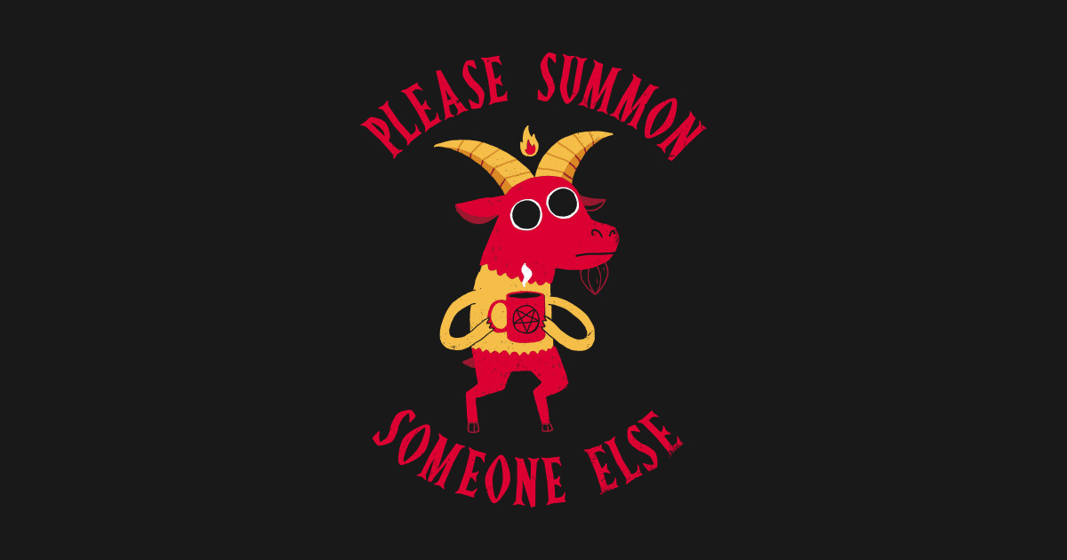 Summon Someone Else Demon T Shirt TeePublic