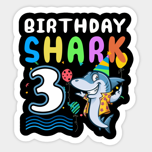 Kids Birthday Shark 3 Years Old 3rd Birthday Fun Party Shirt Baby Shark Birthday Doo Doo Doo Sticker Teepublic Kids Birthday Shark 3 Years Old 3rd Birthday Fun Party Shirt Baby Shark Birthday Doo Doo Doo Sticker Teepublic