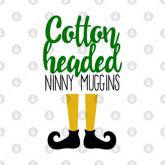 Cotton Headed Ninny Muggins by FanSwagUnltd