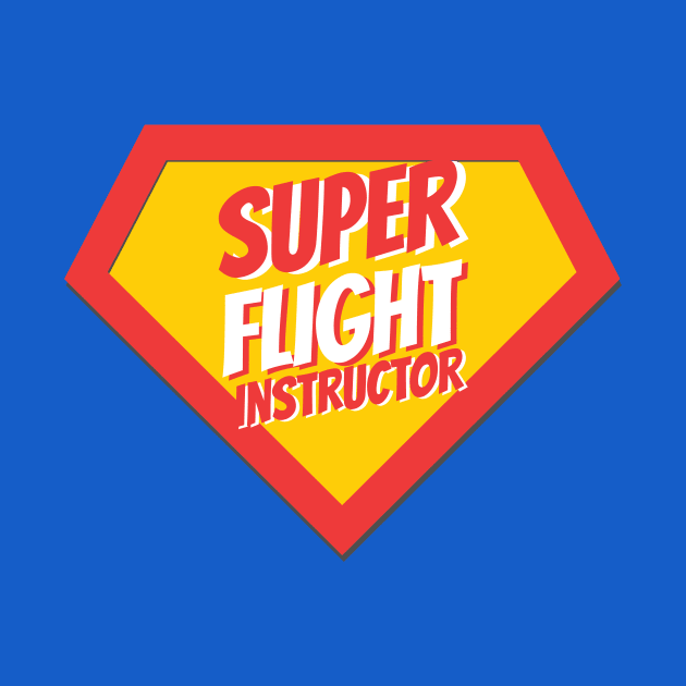 Flight Instructor Gifts | Super Flight Instructor by BetterManufaktur