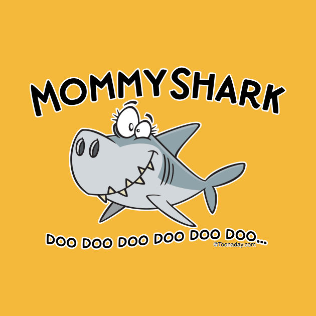 Mommy Shark by Toonaday