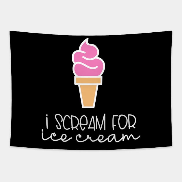 Ice Cream I Scream For Ice Cream Tapestry by DANPUBLIC