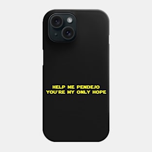 Help Me Pendejo You're My Only Hope Phone Case