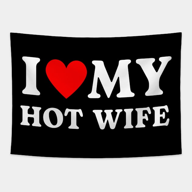 I love my hot wife Tapestry by Luna The Luminary