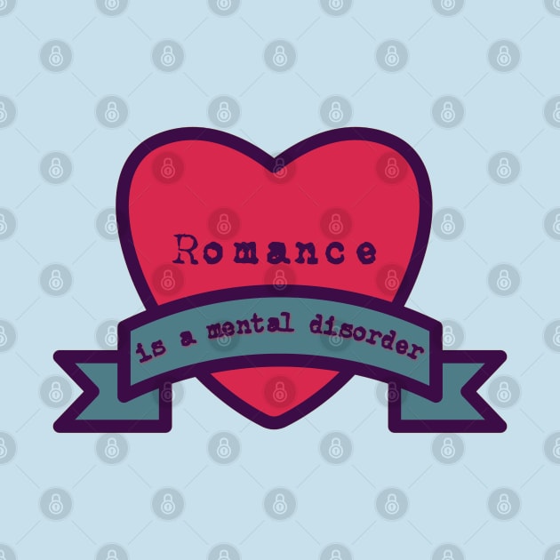 Romance is a Mental Disorder by yaywow