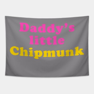 Daddy's little Chipmunk Tapestry