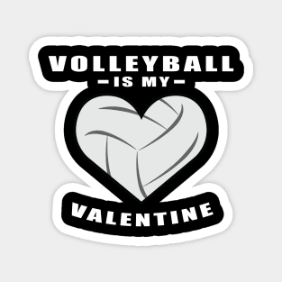 Volleyball Is My Valentine - Funny Quote Magnet