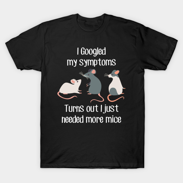 Need Mouse - Mouse - T-Shirt